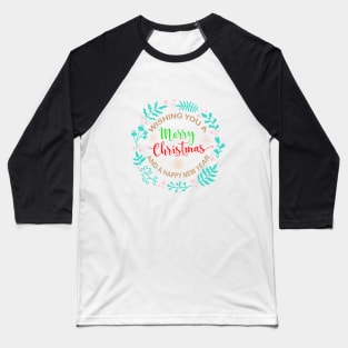 wishing you a merry christmas and a happy new year Baseball T-Shirt